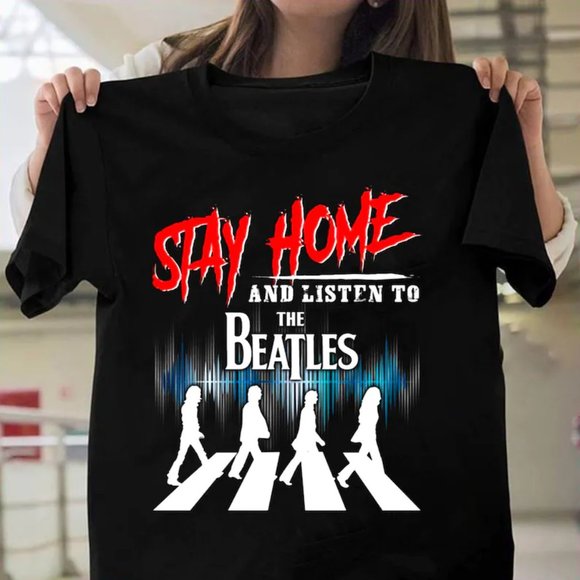 Tops - Stay Home Listen To The Be atles Shirt 1